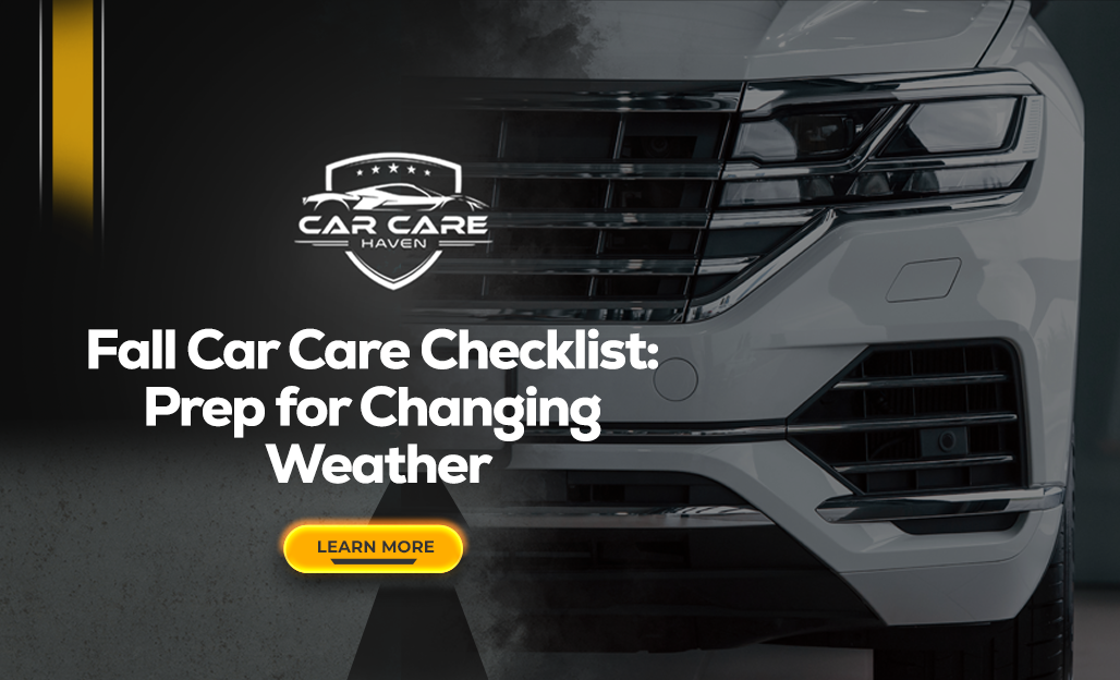 Fall Car Care Checklist: Prep for Changing Weather
