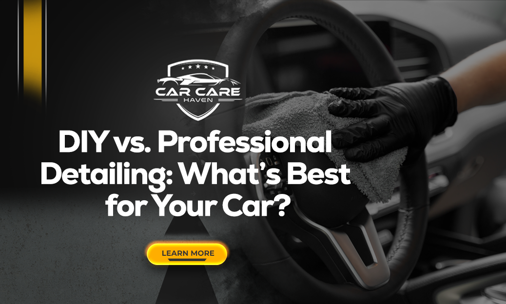 DIY vs. Professional Detailing: What’s Best for Your Car?